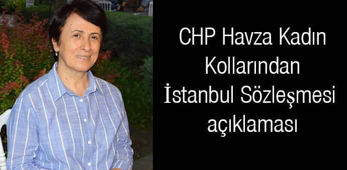 CHP Havza Kadın Kollarından İstanbul Sözleşmesi açıklaması