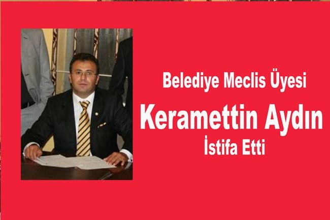 Havza Belediye Belediye Meclis Üyesi Keramettin Aydın İstifa Etti