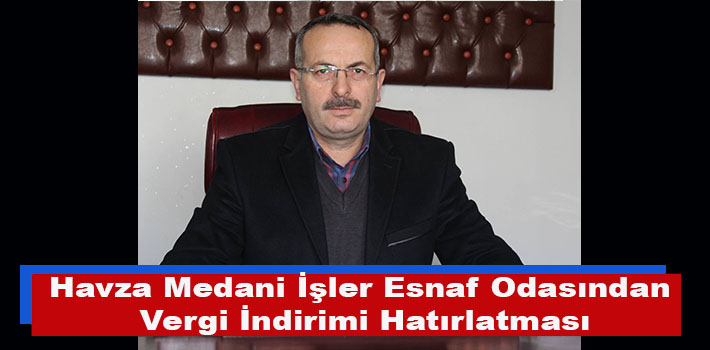 Havza Madeni İşler Esnaf Odasından Vergi Hatırlatması
