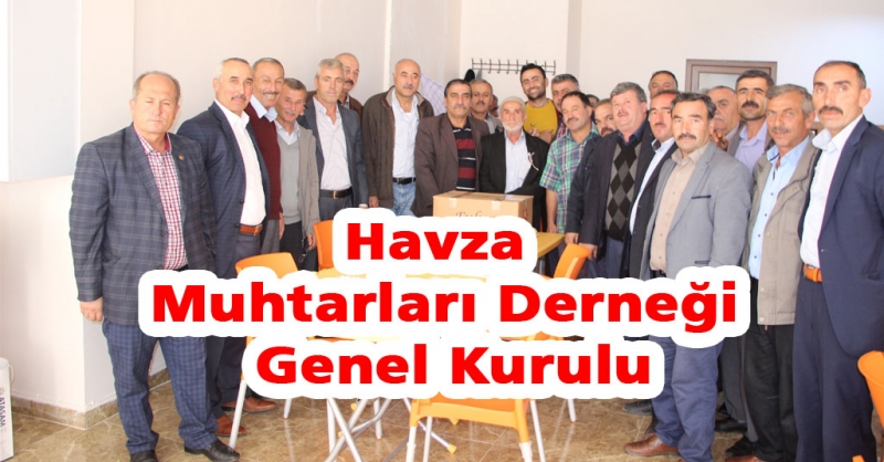 Havza Muhtarları Derneği genel kurulu gerçekleştirildi