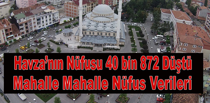 Havza Nüfusu 40 Bin 872 Geriledi
