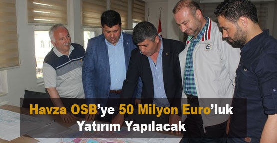 Havza OSB’ye 50 Milyon Euro Yatırım Planlıyorlar