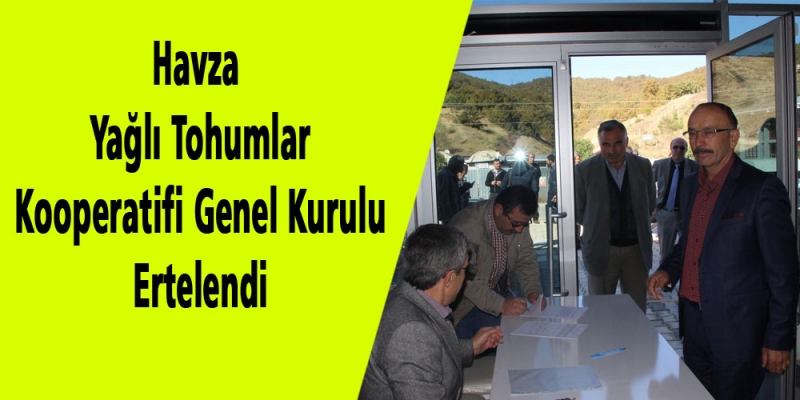 Havza Yağlı Tohumlar Kooperatifi Genel Kurulu Ertelendi
