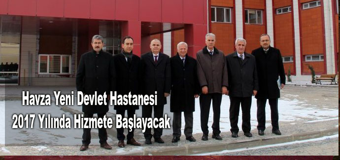 Havza Yeni Devlet Hastanesi 2017 Yılında Hizmete Başlayacak