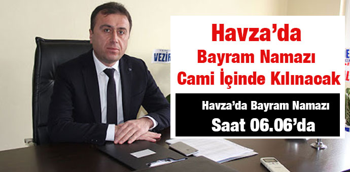 Havza’da Bayram Namazı Camilerde Kılınacak