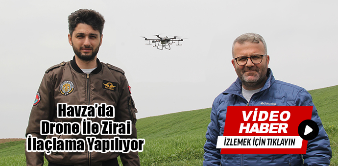 Havza’da Drone İle Zirai İlaçlama Yapılıyor