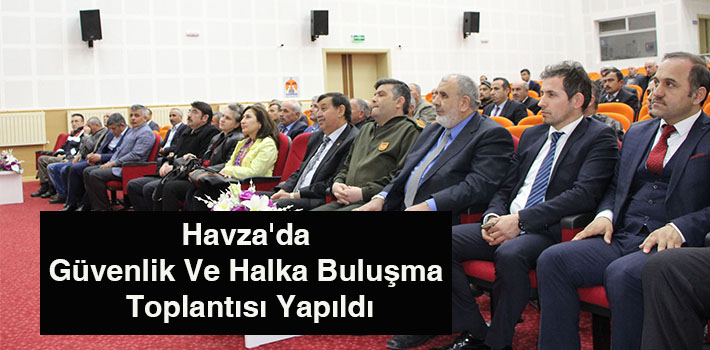 Havza'da Güvenlik Ve Halka Buluşma Toplantısı Yapıldı