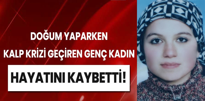 Havzalı Anne Doğum Yaparken Hayatını Kaybetti