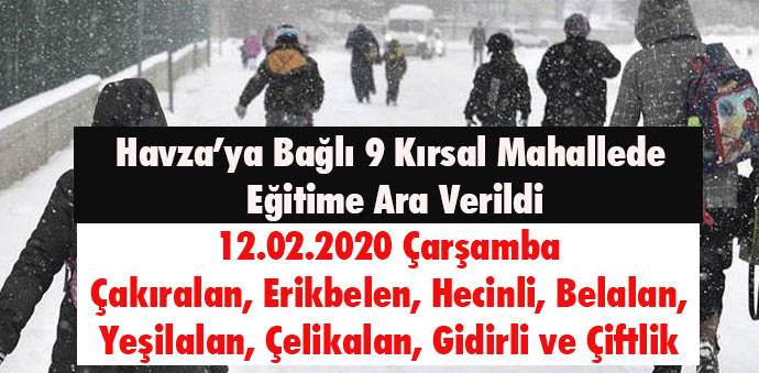 Havza’ya Bağlı 9 Kırsal Mahallede Eğitime Ara Verildi
