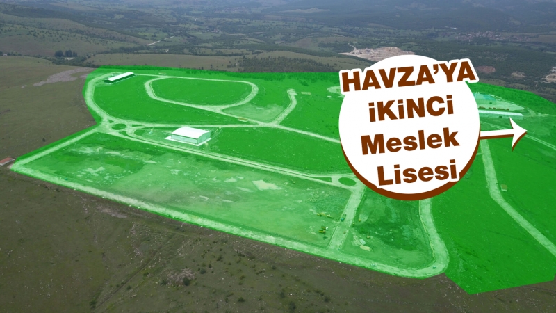 Havza’ya İkinci Meslek Lisesi Müjdesi