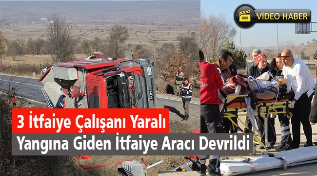 İtfaiye Aracı Devrildi 3 Yaralı