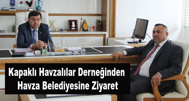 Kapaklı Havzalılar Derneğinden Havza Belediyesine Ziyaret