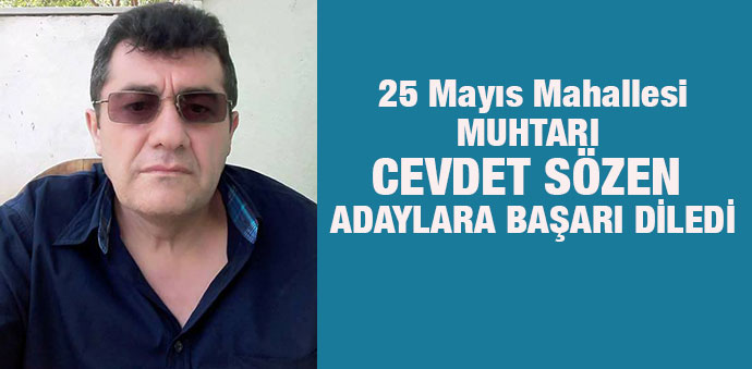 MUHTAR CEVDET SÖZEN ADAYLARA BAŞARI DİLEDİ
