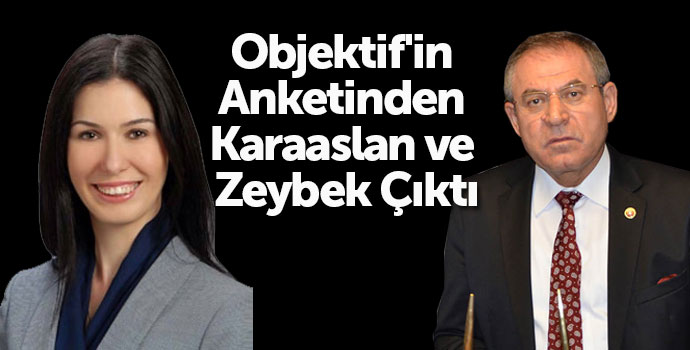 Objektif'in Anketinden Karaaslan ve Zeybek Çıktı