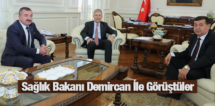 Sağlık Bakanı Demircan İle Görüştüler