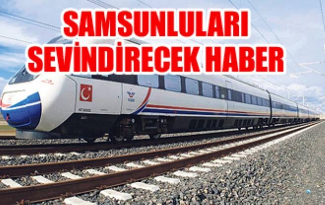 Samsun - Ankara Hızlı Tren Güzergâhı Açıklandı