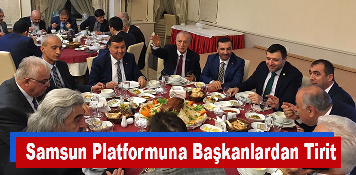 Samsun Platformuna Başkanlardan Tirit