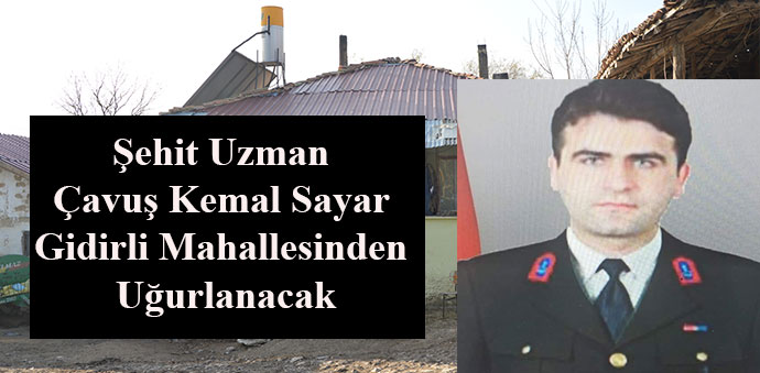 Şehit Uzman Çavuş Kemal Sayar Gidirli Mahallesinden Uğurlanacak