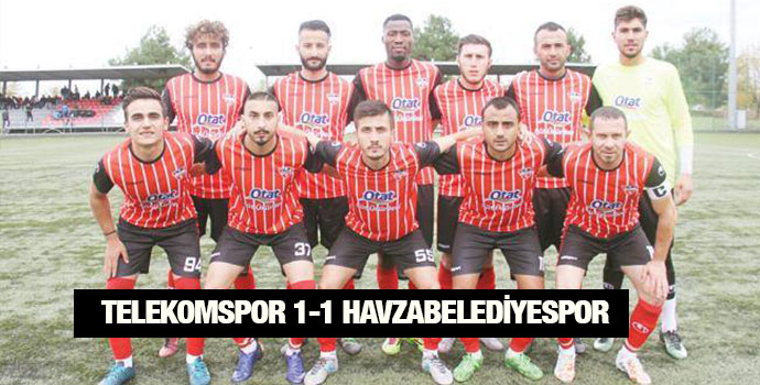 TELEKOMSPOR 1-1 HAVZABELEDİYESPOR