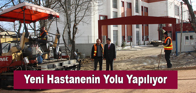 Yeni Hastanenin Yolu Yapılıyor